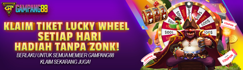 KLAIM TIKET LUCKY WHEEL SETIAP HARI HADIAH TANPA ZONK!